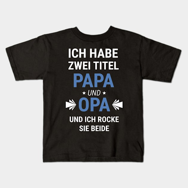 Papa Opa Vater Vatertags Geschenk Titel Spruch Kids T-Shirt by LXTshirts